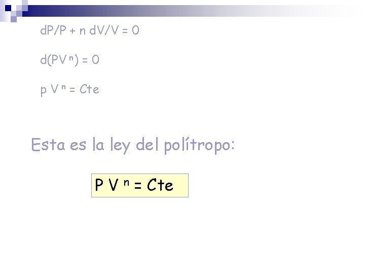 d. P/P + n d. V/V = 0 d(PV n) = 0 p V