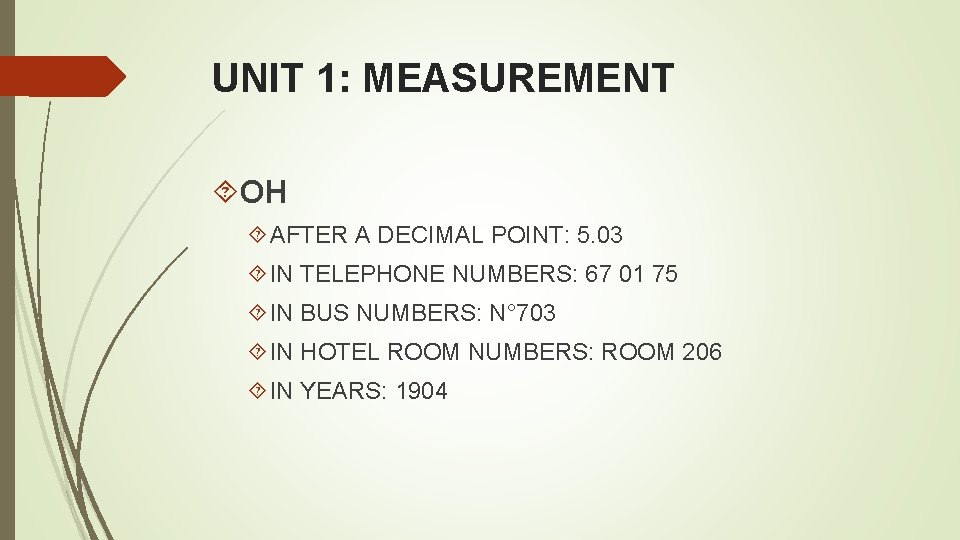 UNIT 1: MEASUREMENT OH AFTER A DECIMAL POINT: 5. 03 IN TELEPHONE NUMBERS: 67