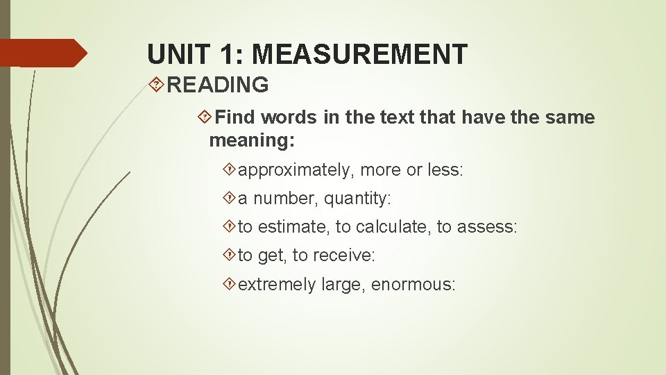 UNIT 1: MEASUREMENT READING Find words in the text that have the same meaning: