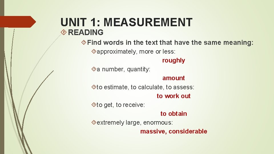 UNIT 1: MEASUREMENT READING Find words in the text that have the same meaning: