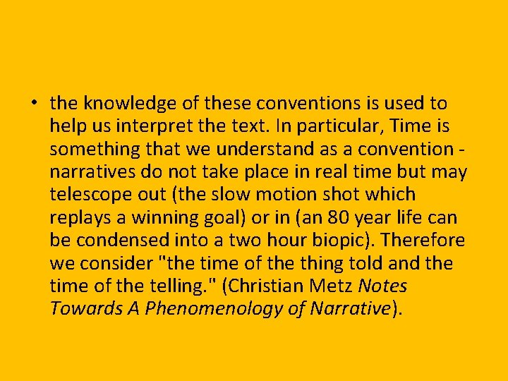  • the knowledge of these conventions is used to help us interpret the