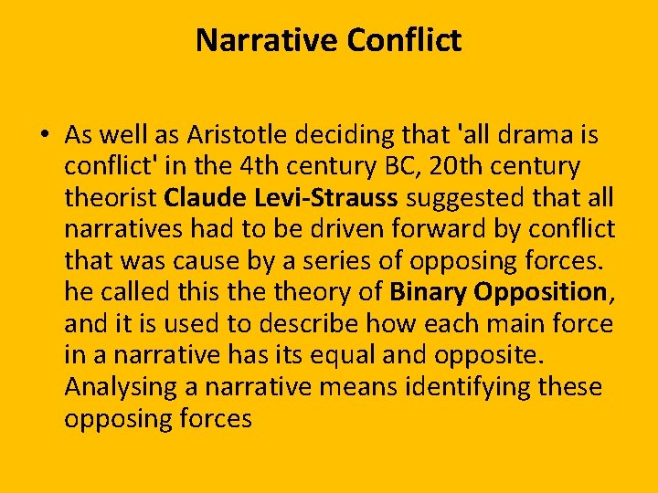 Narrative Conflict • As well as Aristotle deciding that 'all drama is conflict' in