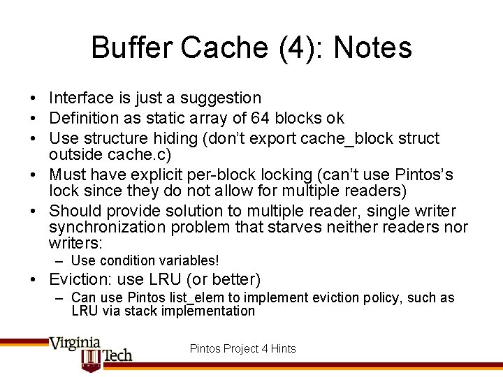 Buffer Cache (4): Notes • Interface is just a suggestion • Definition as static