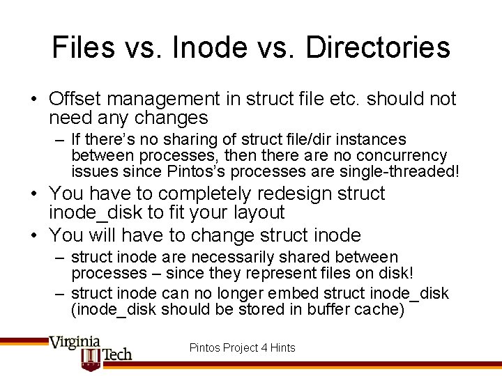 Files vs. Inode vs. Directories • Offset management in struct file etc. should not