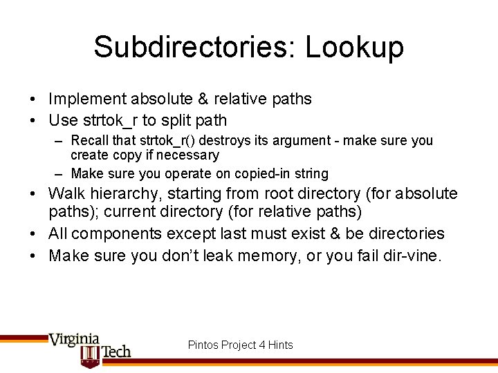 Subdirectories: Lookup • Implement absolute & relative paths • Use strtok_r to split path