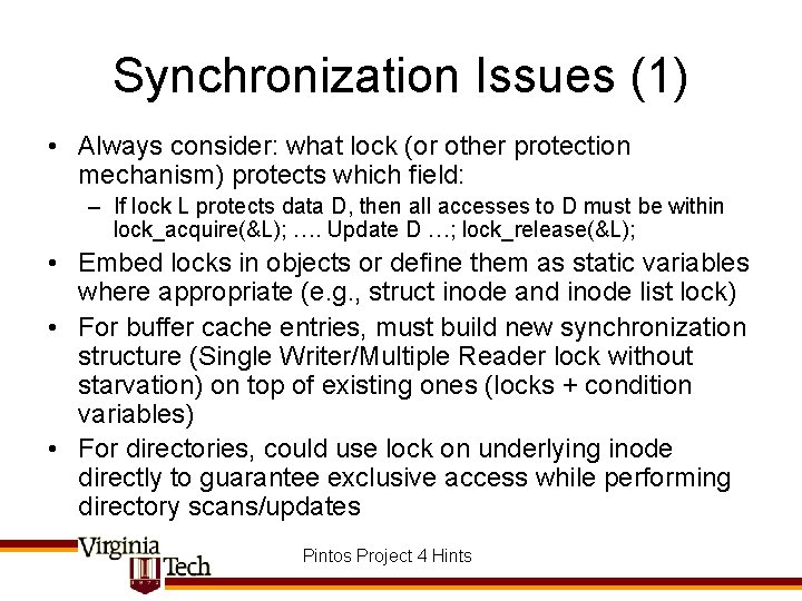 Synchronization Issues (1) • Always consider: what lock (or other protection mechanism) protects which