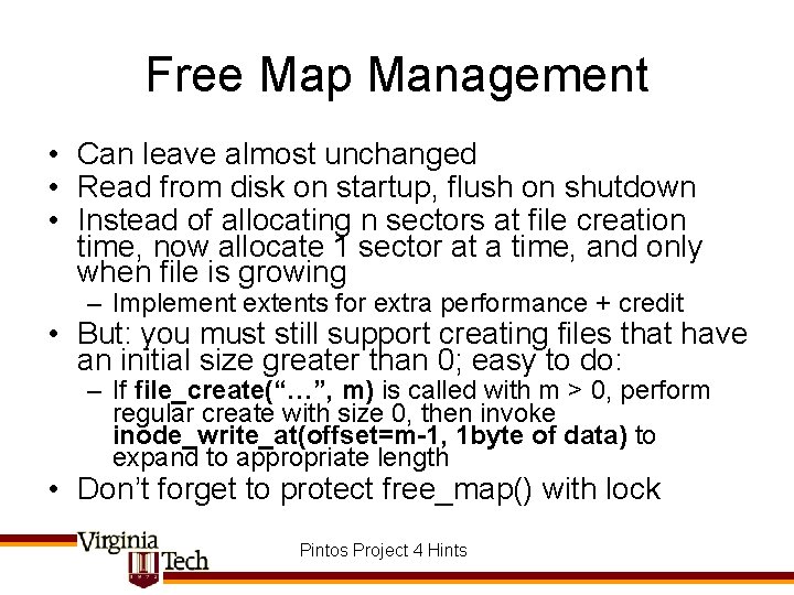 Free Map Management • Can leave almost unchanged • Read from disk on startup,