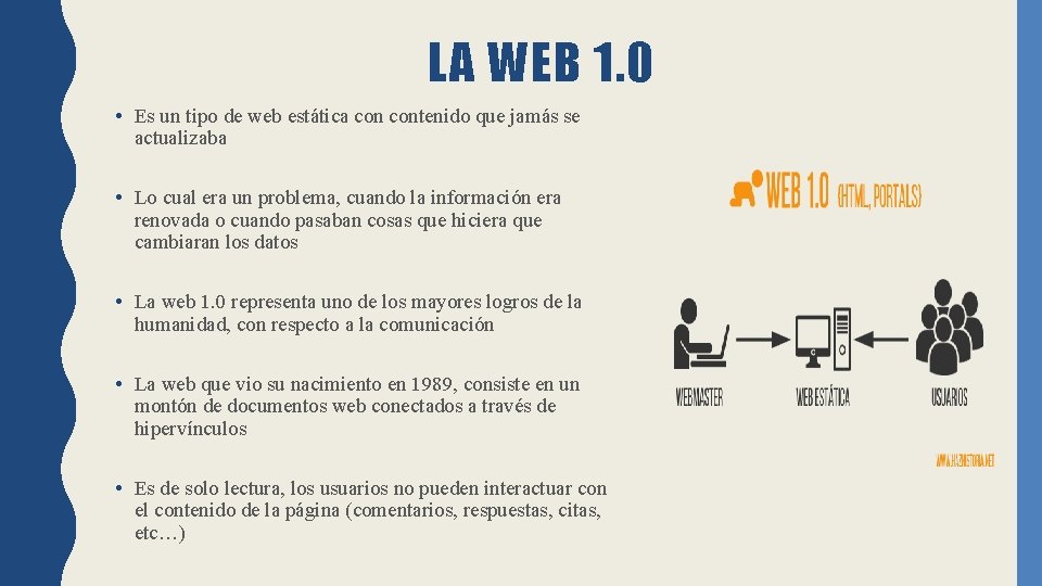 LA WEB 1. 0 • Es un tipo de web estática contenido que jamás