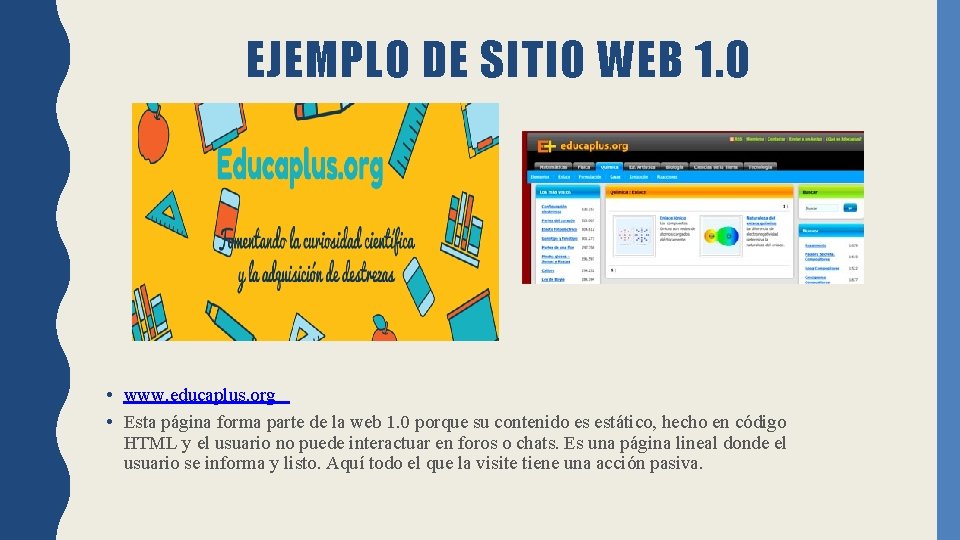 EJEMPLO DE SITIO WEB 1. O • www. educaplus. org • Esta página forma