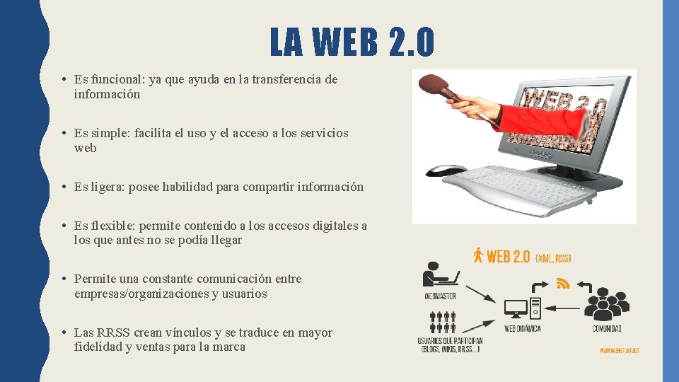 LA WEB 2. O • Es funcional: ya que ayuda en la transferencia de