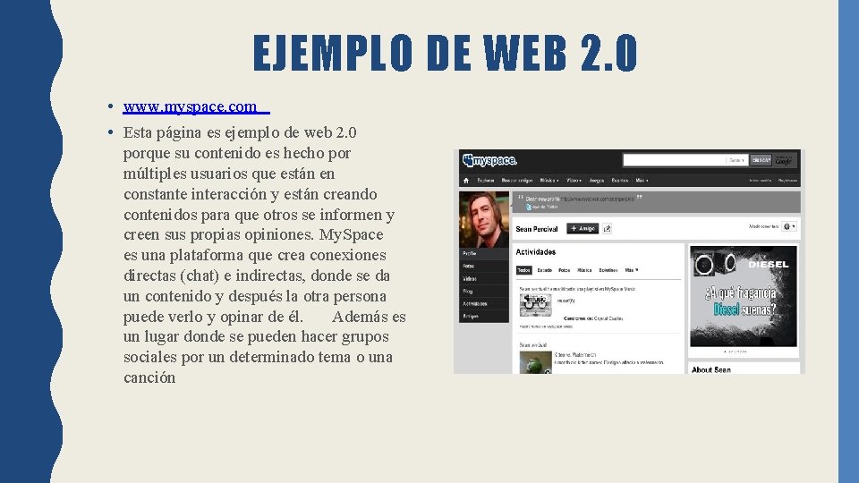 EJEMPLO DE WEB 2. 0 • www. myspace. com • Esta página es ejemplo