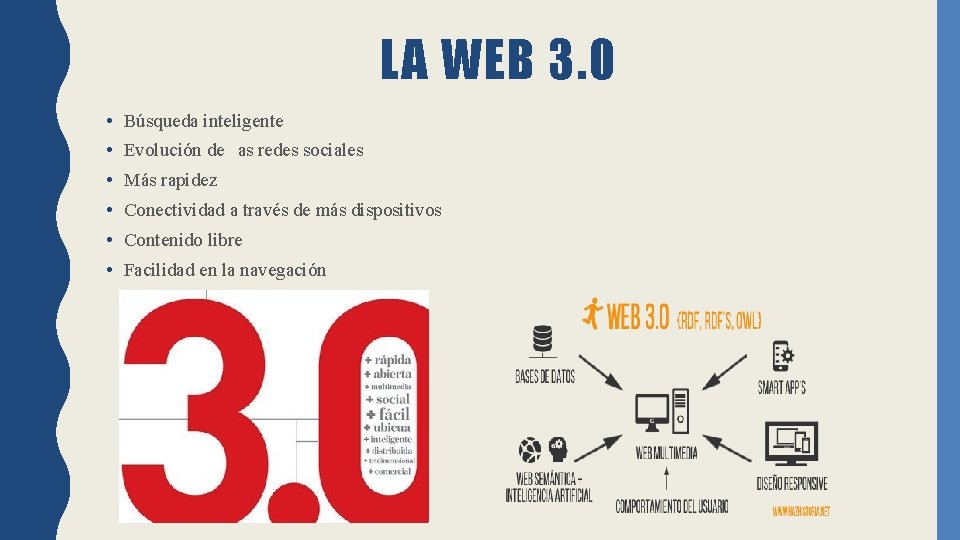 LA WEB 3. 0 • Búsqueda inteligente • Evolución de as redes sociales •