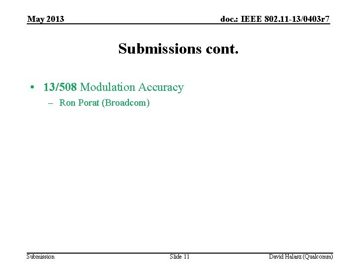 May 2013 doc. : IEEE 802. 11 -13/0403 r 7 Submissions cont. • 13/508