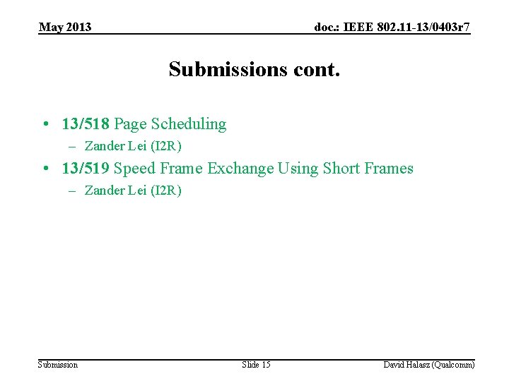 May 2013 doc. : IEEE 802. 11 -13/0403 r 7 Submissions cont. • 13/518