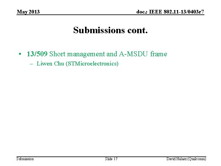 May 2013 doc. : IEEE 802. 11 -13/0403 r 7 Submissions cont. • 13/509