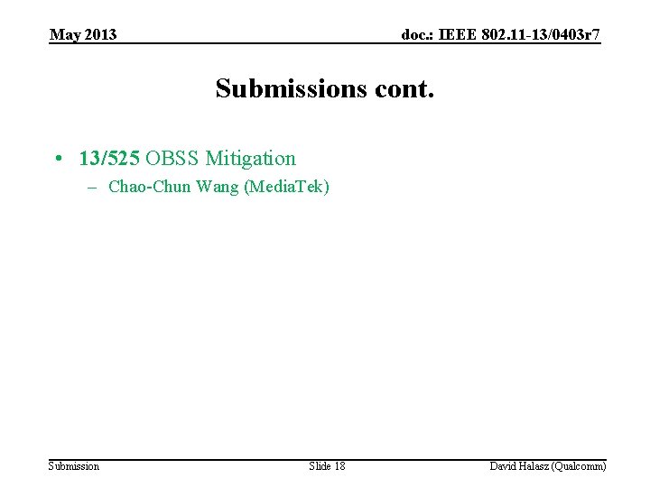 May 2013 doc. : IEEE 802. 11 -13/0403 r 7 Submissions cont. • 13/525