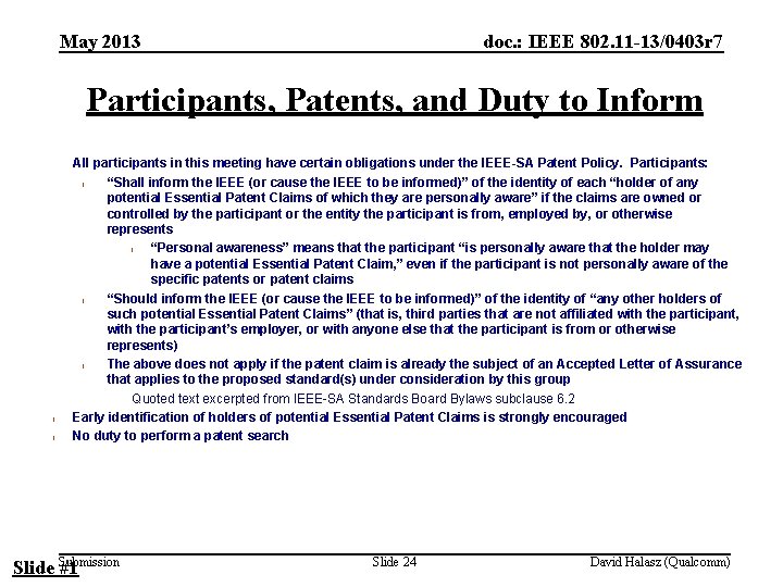 May 2013 doc. : IEEE 802. 11 -13/0403 r 7 Participants, Patents, and Duty