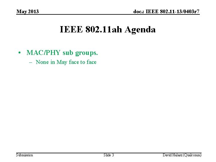 May 2013 doc. : IEEE 802. 11 -13/0403 r 7 IEEE 802. 11 ah