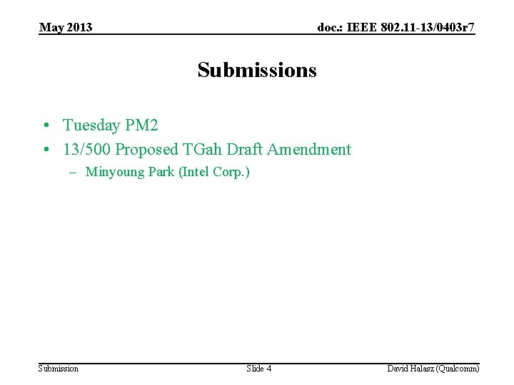 May 2013 doc. : IEEE 802. 11 -13/0403 r 7 Submissions • Tuesday PM