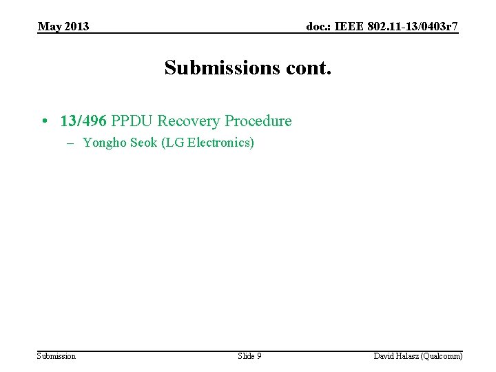 May 2013 doc. : IEEE 802. 11 -13/0403 r 7 Submissions cont. • 13/496