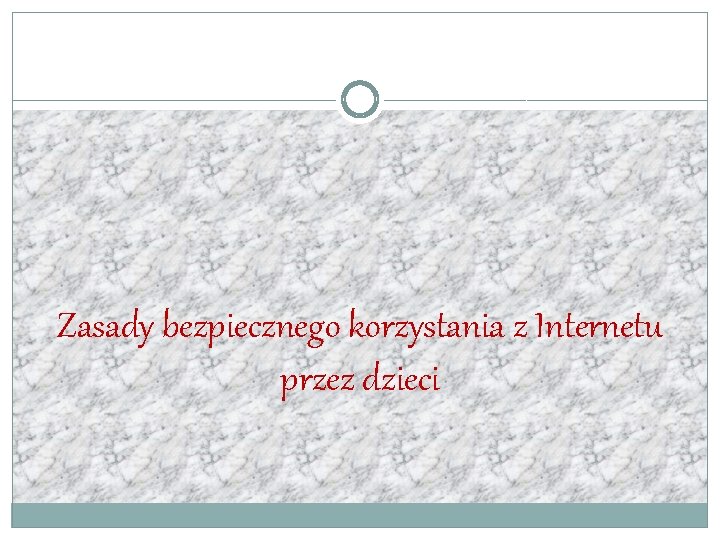 Zasady bezpiecznego korzystania z Internetu przez dzieci 