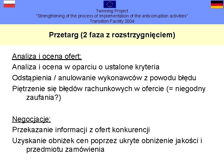 Twinning Project “Strengthening of the process of implementation of the anticorruption activities” Transition Facility