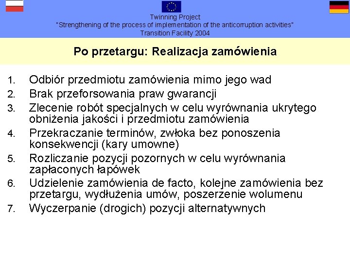 Twinning Project “Strengthening of the process of implementation of the anticorruption activities” Transition Facility