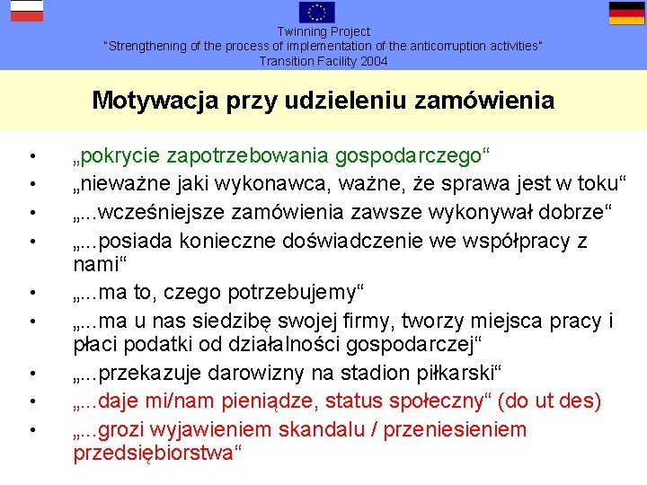 Twinning Project “Strengthening of the process of implementation of the anticorruption activities” Transition Facility