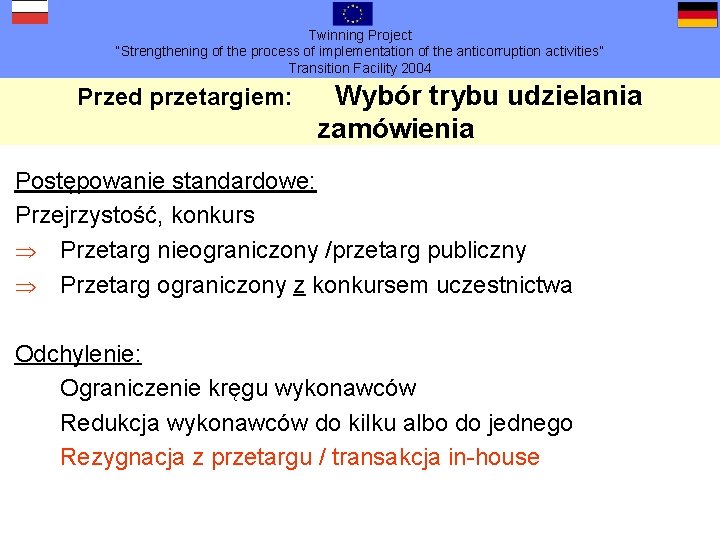 Twinning Project “Strengthening of the process of implementation of the anticorruption activities” Transition Facility