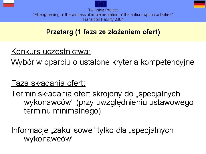 Twinning Project “Strengthening of the process of implementation of the anticorruption activities” Transition Facility