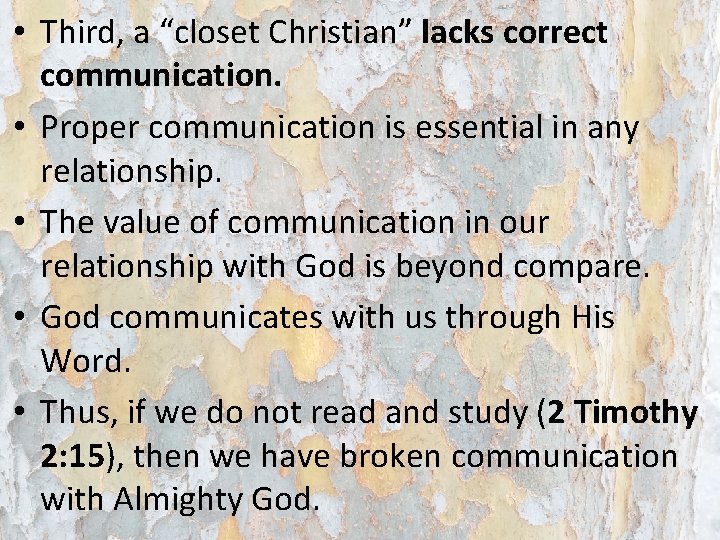 • Third, a “closet Christian” lacks correct communication. • Proper communication is essential • Third, a “closet Christian” lacks correct communication. • Proper communication is essential