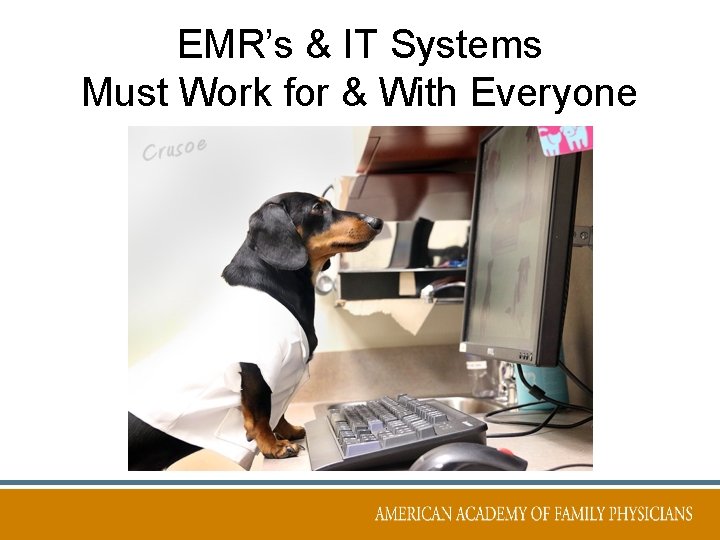 EMR’s & IT Systems Must Work for & With Everyone 