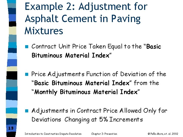 Example 2: Adjustment for Asphalt Cement in Paving Mixtures n Contract Unit Price Taken