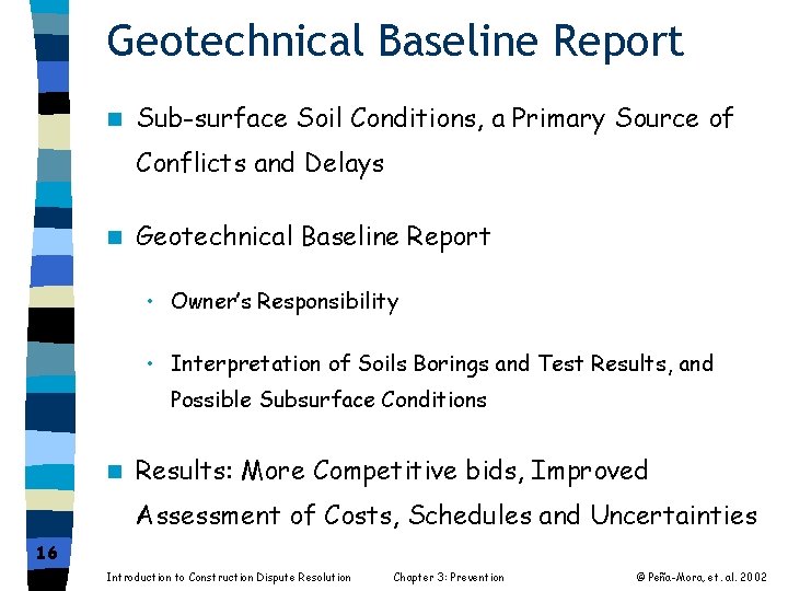 Geotechnical Baseline Report n Sub-surface Soil Conditions, a Primary Source of Conflicts and Delays