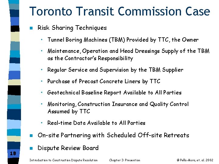 Toronto Transit Commission Case n Risk Sharing Techniques • Tunnel Boring Machines (TBM) Provided