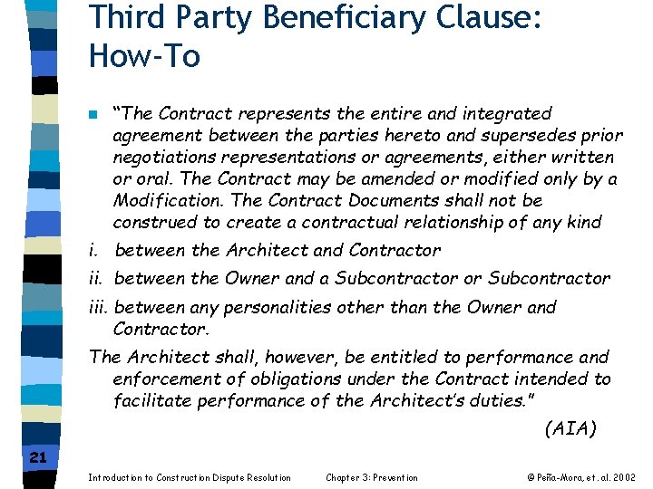Third Party Beneficiary Clause: How-To n “The Contract represents the entire and integrated agreement