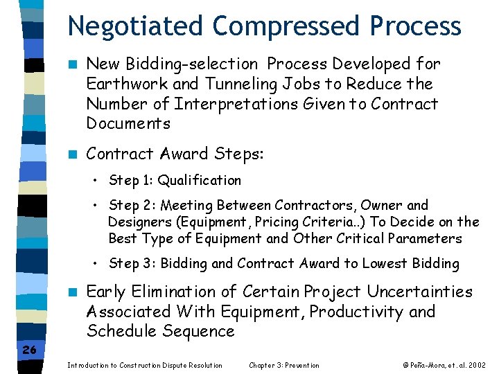 Negotiated Compressed Process n New Bidding-selection Process Developed for Earthwork and Tunneling Jobs to