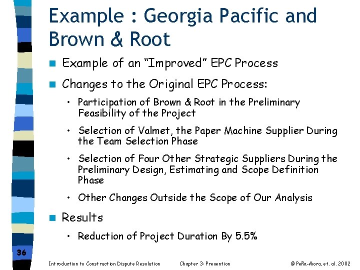 Example : Georgia Pacific and Brown & Root n Example of an “Improved” EPC