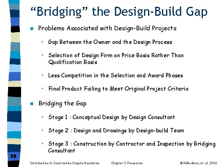 “Bridging” the Design-Build Gap n Problems Associated with Design-Build Projects • Gap Between the