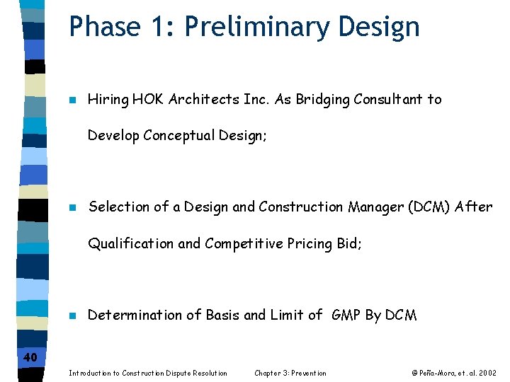 Phase 1: Preliminary Design n Hiring HOK Architects Inc. As Bridging Consultant to Develop