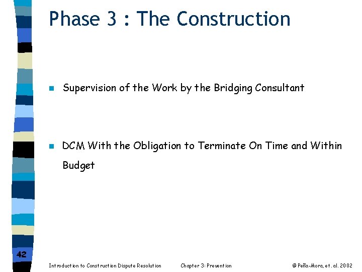 Phase 3 : The Construction n Supervision of the Work by the Bridging Consultant