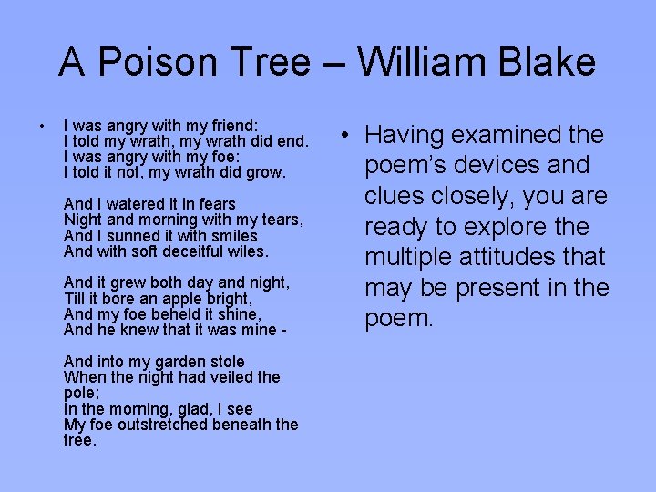 A Poison Tree – William Blake • I was angry with my friend: I