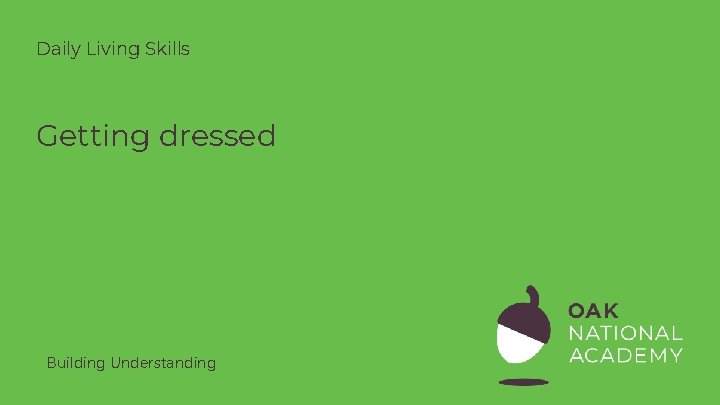 Daily Living Skills Getting dressed Building Understanding Daily Living Skills Getting dressed Building Understanding