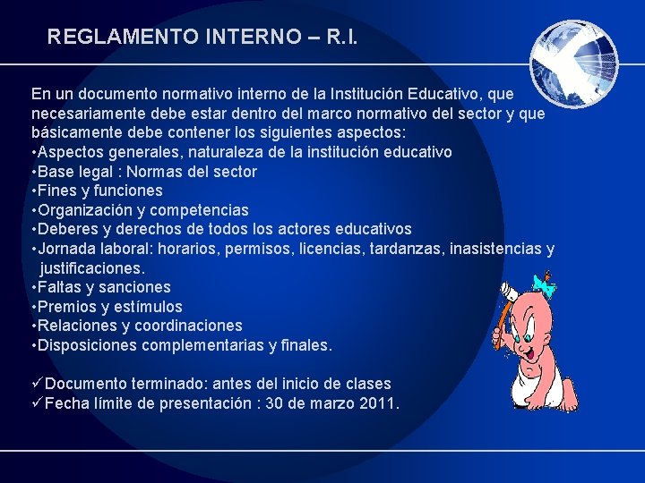 REGLAMENTO INTERNO – R. I. En un documento normativo interno de la Institución Educativo,