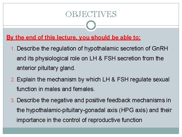 OBJECTIVES By the end of this lecture, you should be able to: 1. Describe