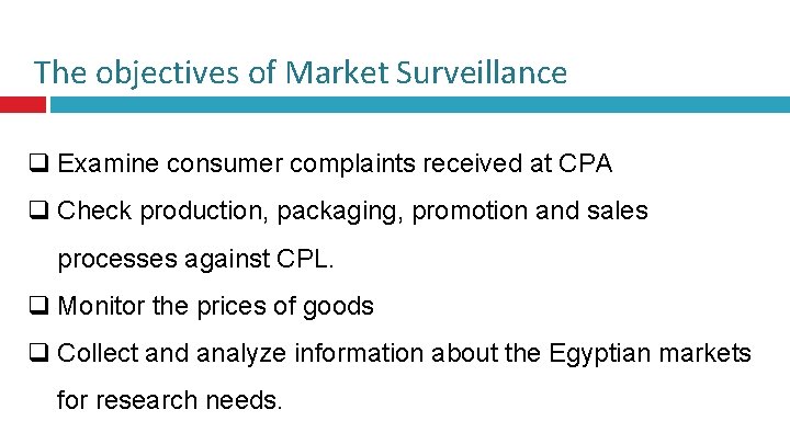 The objectives of Market Surveillance q Examine consumer complaints received at CPA q Check