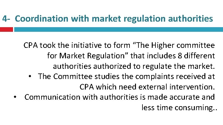 4 - Coordination with market regulation authorities CPA took the initiative to form “The