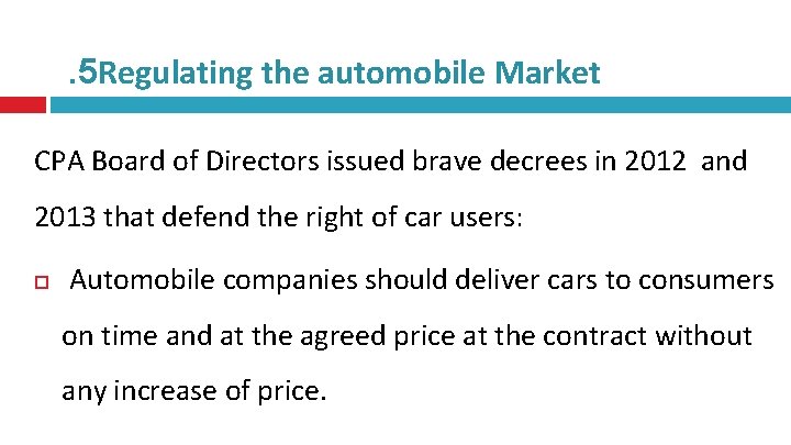 . 5 Regulating the automobile Market CPA Board of Directors issued brave decrees in