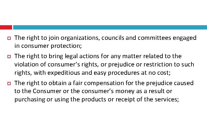  The right to join organizations, councils and committees engaged in consumer protection; The