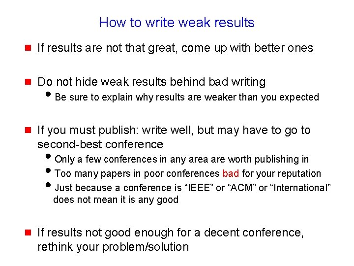 How to write weak results g If results are not that great, come up